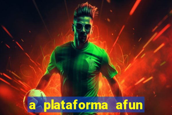 a plataforma afun paga mesmo